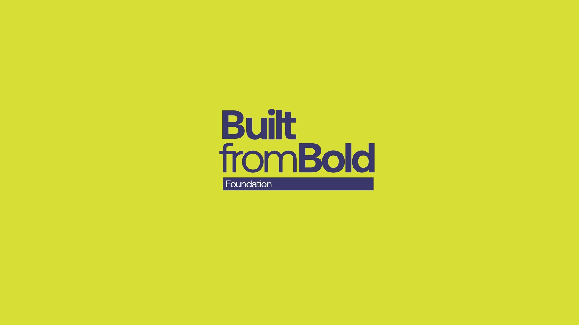Built From Bold